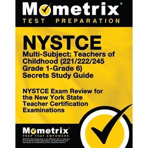 Mometrix NYSTCE Multi-Subject Teachers of Childhood 221 222 245 Study Guide Book